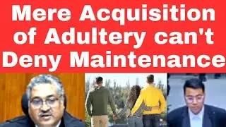mere acquisition of adultery can't deny maintenance. #thecourtnow