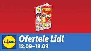 Ofertele saptamanii la Lidl &bull; 12 - 18 Septembrie 2022