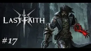 The Last Faith Walkthrough Part#17