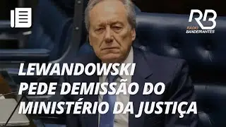 Ministro Ricardo Lewandowski entrega pedido de demiss&atilde;o a Lula