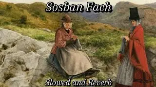 Sosban Fach (Slowed and Reverb)