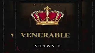 Shawn D - Venerable