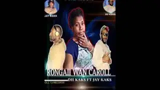 RONGAIWAN CAROLYN (2024) - DII KAKS ft JAY KAKS (DOL13 RECORDS) #miokplaylist