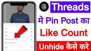 Threads pin post ka like count unhide kaise kare | Unhide like count in threads pin post