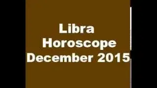 Libra Horoscope December 2015