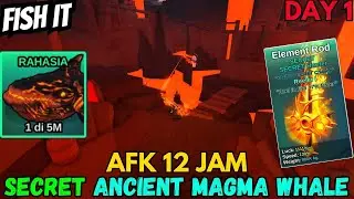 DAY1 AFK 12JAM BERBURU ANCIENT MAGMA WHALE DI KOHANA EXPANSION - Fish it