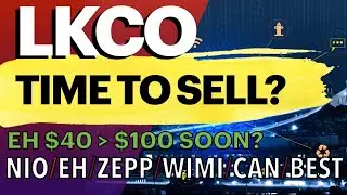 Would LKCO 10X from here? EH exploding after consolidation/pullback? #NIO#EH#LKCO#ZEPP#WIMI#CAN#BEST