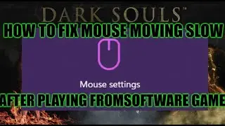 How to Fix Mouse Moving Slow After Playing FromSoftware Games!