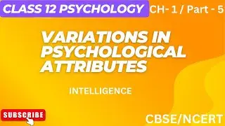 Ch - 1 | Intelligence | Psychometric approach | Information processing approach |
