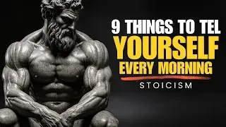 9 Things to Tell Yourself Every Morning &ndash; Restore Order to Your Mind | STOICISM