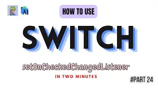 How to use the Switch in two minutes. Kotlin Android studio beginner course part 24