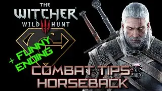 The Witcher 3: Combat Tips - Horseback + Funny Ending