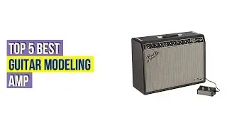 Top 5 Best Guitar Modeling Amp Based On Scores
