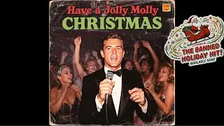 Have a Jolly Molly Christmas (Banned 1950s Song) Canceled Holiday Hits