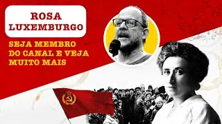 Quem foi ROSA LUXEMBURGO e Por Que Ela É Importante? - Café com História - membros