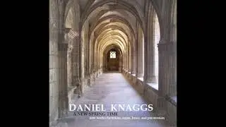 Daniel Knaggs - Ver Novum - Symphony for brass and percussion - II. the tears of this century...