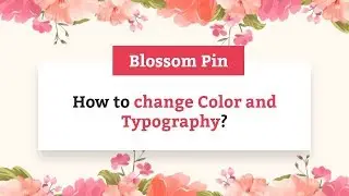 How to Change Color and Typography | Blossom Pin WordPress Theme