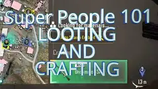 Super basics. Looting and Crafting