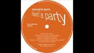 Concrete Beats - Havin&acute; A Party (Peo De Pitte Breaks Mix)