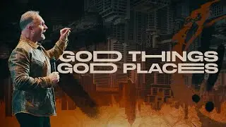 God Things, God Places | 180 Part 13
