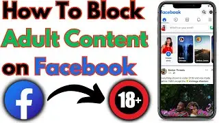 How To Block Adult Content on Facebook | How To Block Facebook Bad Videos