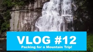 Packing for a Mountain Trip! | VLOG #12
