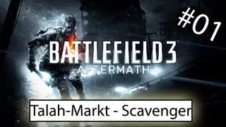 BF3 Aftermath #1 - TALAH MARKT Scavenger Mode [HD]