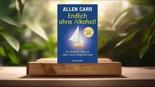 [Rezensiert] Endlich ohne Alkohol! (Allen Carr) Zusammengefasst.