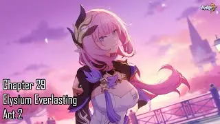 Honkai Impact 3rd Chapter 29 Tochter Aus Elysium (Elysium Everlasting) Act 2 Full CG JP Dub