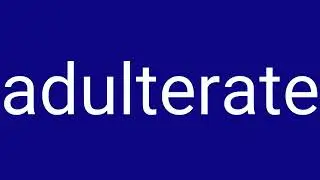 Adulterate Definition & Meaning