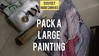 Packing large canvas painting for shipping using simple methods l Timelapse l 5x5 feet oil canvas