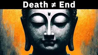 Why Death Is Not the End &ndash; The Buddha&rsquo;s Wisdom on Dying and Beyond
