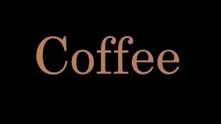 I drank some coffee.