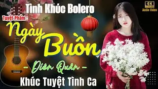 NGÀY BUỒN ➤ Tình Khúc Bolero Diễn Quân ( Slow Rock) 🎵 Tuyển Tập Những Ca Khúc Chọn Lọc Mới Nhất