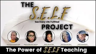 The Power of Self Teaching | The S.E.L.F Project (Roundtable talk + podcast)
