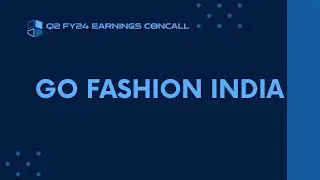 Go Fashion India Q2 FY23-24 Earning Conference Call
