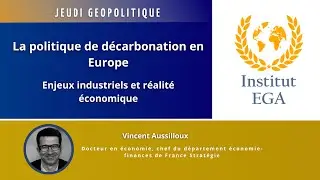 La politique de d&eacute;carbonation en Europe : enjeux industriels et r&eacute;alit&eacute; &eacute;conomique