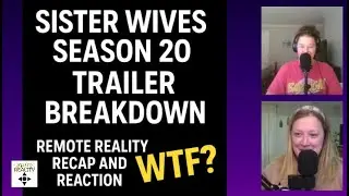 Sister Wives Season 20 Trailer Breakdown | Remote Reality Recap and Reaction