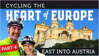 Cycling the Heart of Europe Part 4 - East Into Austria