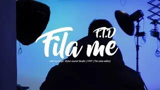 F.T.D - Fila me (Official Music Video)