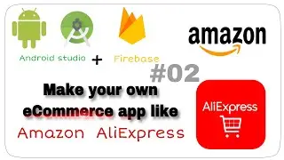 how to make eCommerce app like Amazon AliExpress part 2 |  connect android app to firebase database