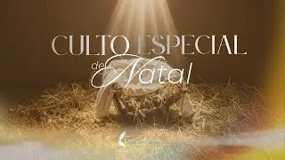 CULTO ESPECIAL DE NATAL  | 24.12.2025
