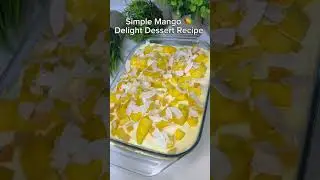Simple Mango 🥭 delight Dessert Recipe 