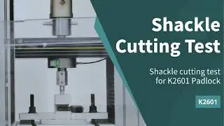 Shackle cutting test for K2601 Padlock