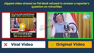 clipped video shared as PM Modi refused to answer a reporter's question on minorities