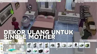 Dekor Ulang Untuk Single Mother hehe - The Sims&trade; 4