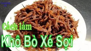 Cách làm KHÔ BÒ XÉ SỢI đơn giản và rất thơm ngon nhâm nhi ngày tết #Khôbò  #Khoboxesoi #Bòkhôxésợi