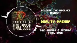 Release The Woolves - Midnight VS Dion Timmer & Excision - Final Boss ~ [Duality Mashup]
