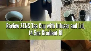 Review ZENS Tea Cup with Infuser and Lid, 14.5oz Gradient Blue Tea Mug for Loose Leaf Tea Steeper, W