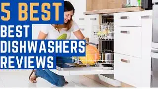 5 Best Dishwashers Reviews 2020 &ndash; Top Rated